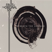 Fruit of The Original Sin - Beneath The Surface